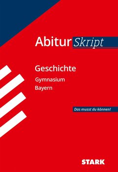 AbiturSkript - Geschichte Bayern von Stark / Stark Verlag